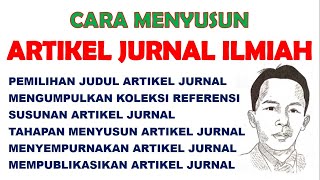 CARA MENYUSUN ARTIKEL JURNAL ILMIAH DENGAN MUDAH [upl. by Allx704]