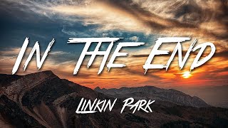 In The End  Linkin Park Lyrics HD [upl. by Blain]