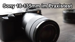 Sony EMount SEL18135  18135mm F3556 PRAXISTEST deutsch [upl. by Yrehc]