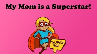 MOTHERS DAY SONG  MY MOM IS A SUPERSTAR  Mr Eddy Spaghetti [upl. by Alderson]