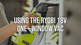 Using the Ryobi 18V ONE Window Vac [upl. by Marijn]