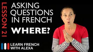 Asking WHERE questions in French with OÙ French Essentials Lesson 21 [upl. by Ennahtebazile]