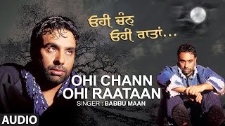 Babbu Maan Ohi Chann Ohi Rataan Full Audio Song  Hit Punjabi Song [upl. by Hahseram]