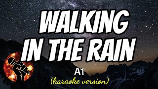 WALKING IN THE RAIN  A1 karaoke version [upl. by Anire525]