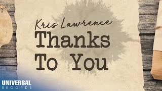 Kris Lawrence  Thanks To You  Lyric Video [upl. by Suivatal]