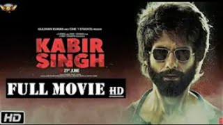 Kabir Singh Full Movie In Hindi  Hit Full Movie Hd  Full Movie Facts  Shahid Kapoor [upl. by Let]