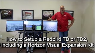 How to Setup a Redbird TD or TD2 including a Horizon Visual Expansion Kit [upl. by Olga967]