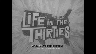 quot LIFE IN THE THIRTIES quot 1930s DOCUMENTARY FILM GREAT DEPRESSION NEW DEAL DUST BOWL FDR 91964 [upl. by Akla]