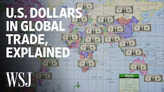 How Global Trade Runs on US Dollars  WSJ [upl. by Season]