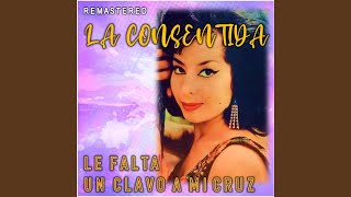 Le falta un clavo a mi cruz Remastered [upl. by Ninnetta]