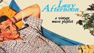 Lazy Afternoon  A Vintage Music Playlist [upl. by Gruchot]