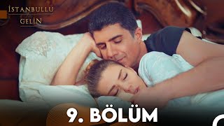 İstanbullu Gelin 9 Bölüm [upl. by Nilatak]