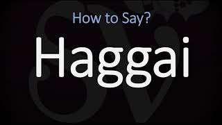 How to Pronounce Haggai CORRECTLY [upl. by Inohs]