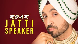 JATTI SPEAKER  Diljit Dosanjh Official Audio  Jatinder Shah  Ranbir Singh  Roar Full Album [upl. by Coats]