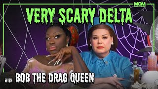 Very Scary Delta 114 with Bob The Drag Queen “Are You An Award Winning Comedian Like Me” [upl. by Llabmik827]