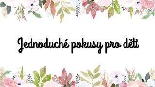 Jednoduché pokusy pro děti 🎨🧪 ✂️ z dostupných surovin [upl. by Edge857]