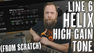 Line 6 Helix High Gain Tone From Scratch [upl. by Ahtel]