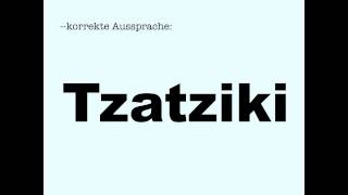 Korrekte Aussprache Tzatziki [upl. by Rothberg576]