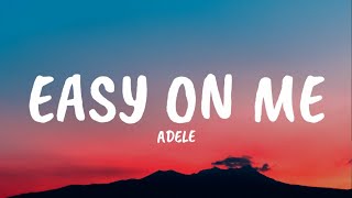 Adele  Easy On Melyrics [upl. by Manon297]