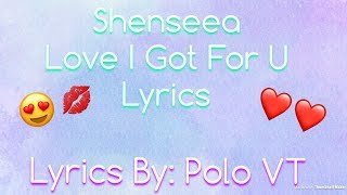 Shenseea  Love I Got For You Lyrics [upl. by Ayhtak]