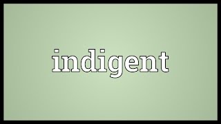 Indigent Meaning [upl. by Htesil]