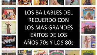 Los Bailables Del Recuerdo Con Los Mas Grandes Exitos De Los Años 70s Y 80s [upl. by Athene700]