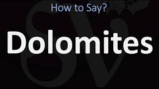 How to Pronounce Dolomites CORRECTLY [upl. by Roanne721]