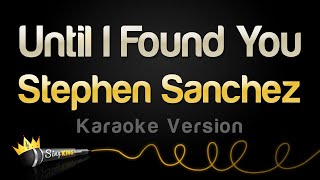 Stephen Sanchez  Until I Found You Karaoke Version [upl. by Atcliffe]