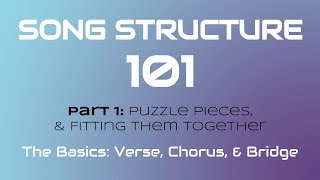 SONG STRUCTURE 101 Pt 1A  THE BASICS Verse Chorus amp Bridge [upl. by Adle]