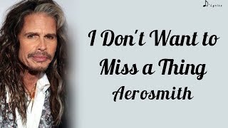 I Dont Want to Miss a Thing  Aerosmith Lyrics [upl. by Gnirps]