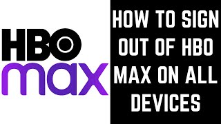 How to Sign Out of HBO Max on All Devices [upl. by Margarete]