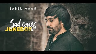 Babbu Maan  Sad Songs  Audio Jukebox [upl. by Sage]