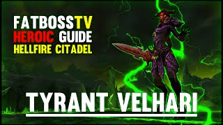 Tyrant Velhari  Hellfire Citadel Guide  FATBOSS [upl. by Zela]