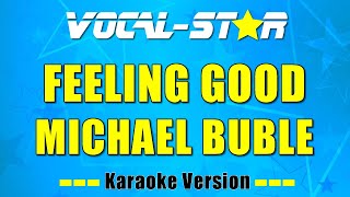 Michael Buble  Feeling Good Karaoke Version with Lyrics HD VocalStar Karaoke [upl. by Einuj]