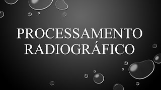 Processamento Radiográfico [upl. by Malaspina]