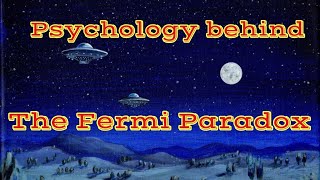 Psychology behind The Fermi Paradox [upl. by Tecu]