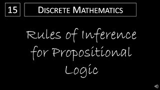 Discrete Math  161 Rules of Inference for Propositional Logic [upl. by Okimuk137]