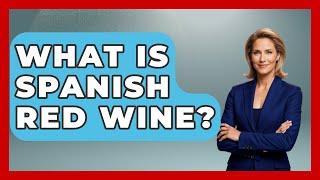 What Is Spanish Red Wine  Iberian Wonders [upl. by Tearle946]