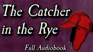 The Catcher in the Rye Full Audiobook [upl. by Beberg]