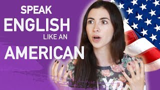 HOW TO SPEAK ENGLISH LIKE AN AMERICAN [upl. by Natsirk]