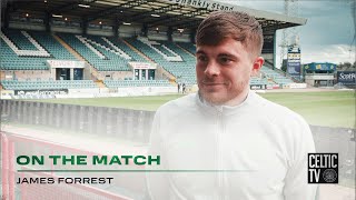 James Forrest On The Match  Dundee 12 Celtic [upl. by Raynold]