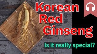 Korean Red Ginseng 홍삼  5 Proven Benefits [upl. by Eiramyelhsa674]