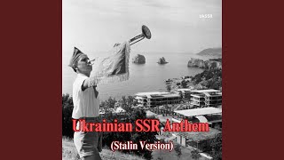 Ukrainian SSR Anthem Stalin Version [upl. by Lorine]