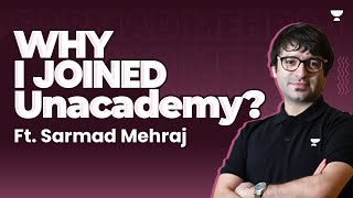 Why I joined Unacademy Sarmad Mehraj  Unacademy IAS English [upl. by Ylrehs]