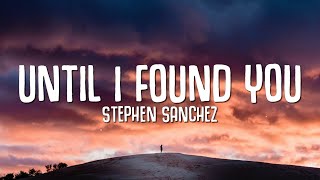 Stephen Sanchez  Until I Found You Lyrics [upl. by Anelrahc]