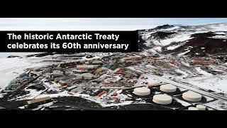 The historic Antarctic Treaty celebrates its 60th anniversary [upl. by Siryt692]