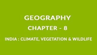 INDIA  CLIMATE VEGETATION AND WILDLIFE  Chapter 8 Geography NCERT class 6 [upl. by Aihsot]