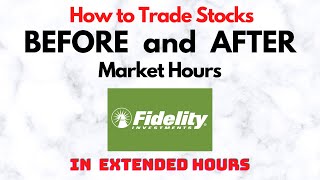 How to Trade Stocks BEFORE and AFTER Market Hours  Extended Trading in Fidelity [upl. by Akinaj]