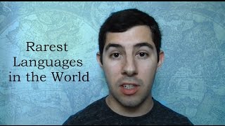 Rare Languages The Least Spoken Languages of the World [upl. by Guillemette]