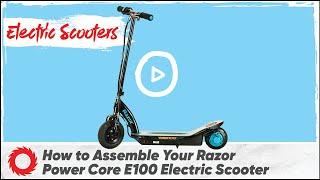 How to Assemble the Razor Power Core E100 Electric Scooter [upl. by Chi]